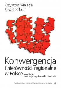 Konwergencja i nierówności regionalne w Polsce w świetle neoklasycznych modeli wzrostu