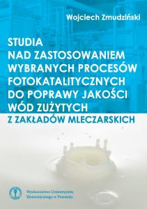 Studia nad zastosowaniem wybranych procesów fotokatalitycznych do poprawy jakości wód zużytych z zakładów mleczarskich