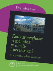 Konkurencyjność regionalna w czasie i przestrzeni na przykładzie polskich regionów 