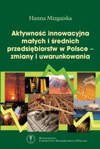 Aktywność innowacyjna małych i średnich przedsiębiorstw w Polsce: zmiany i uwarunkowania
