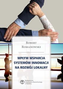 Okładka książki: Robert Romanowski - Wpływ wsparcia systemów innowacji na rozwój lokalny 