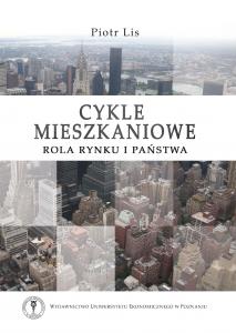 Okładka książki: Piotr Lis - Cykle mieszkaniowe. Rola rynku i państwa