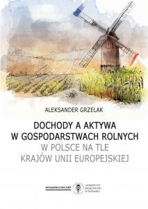 Dochody a aktywa w gospodarstwach rolnych w Polsce na tle krajów Unii Europejskiej