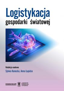 Okładka książki: Sylwia Konecka, Anna Łupicka (Editors) - Logistykacja gospodarki światowej