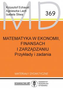 Matematyka w ekonomii, finansach i zarządzaniu. Przykłady i zadania
