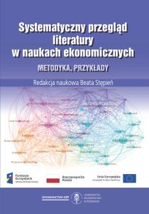 Okładka książki: Beata Stępień (Editor) - Systematyczny przegląd literatury w naukach ekonomicznych. Metodyka, przykłady