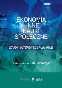 Okładka książki: Jan Polowczyk (Editor) - Ekonomia i inne nauki społeczne. Studia interdyscyplinarne
