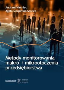 Okładka książki: Andrzej Niemiec, Agata Sierpińska-Sawicz - Metody monitorowania makro- i mikrootoczenia przedsiębiorstwa