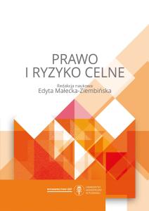 Okładka książki: Edyta Małecka-Ziembińska (Editor) - Prawo i ryzyko celne