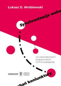 Synchronizacja wahań koniunktury na wewnętrznych pograniczach Unii Europejskiej