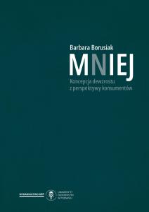 Mniej. Koncepcja dewzrostu  z perspektywy konsumentów