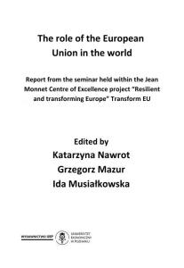 The role of the European Union in the world  Report from the seminar held within the Jean Monnet Centre of Excellence project “Resilient and transforming Europe” Transform EU