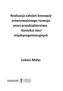 Realizacja założeń koncepcji zrównoważonego rozwoju przez przedsiębiorstwa.  Kontekst sieci międzyorganizacyjnych